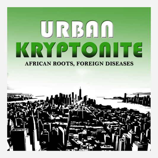 Urban Kryptonite: African Roots, Foreign Diseases (Movie)